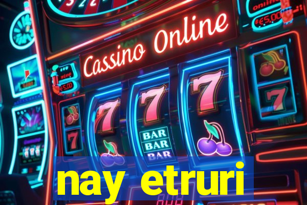nay etruri